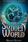 Book cover for The Sudden World