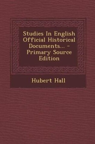 Cover of Studies in English Official Historical Documents... - Primary Source Edition