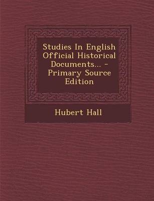 Book cover for Studies in English Official Historical Documents... - Primary Source Edition