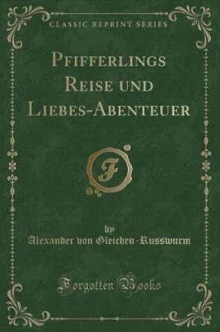 Cover of Pfifferlings Reise Und Liebes-Abenteuer (Classic Reprint)