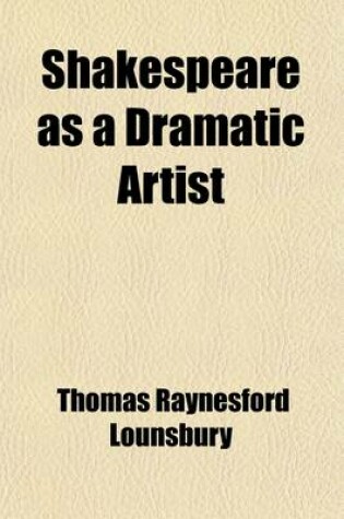 Cover of Shakespeare as a Dramatic Artist; With an Account of His Reputation at Various Periods