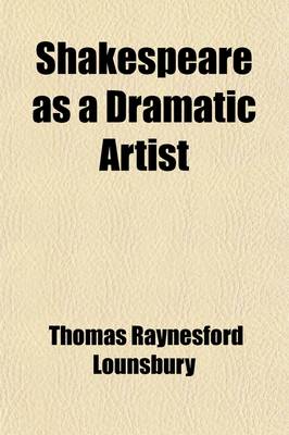 Book cover for Shakespeare as a Dramatic Artist; With an Account of His Reputation at Various Periods