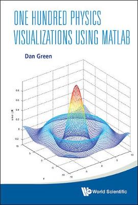 Book cover for One Hundred Physics Visualizations Using Matlab (With Dvd-rom)