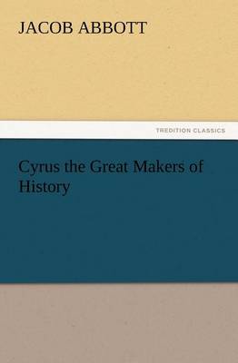 Book cover for Cyrus the Great Makers of History