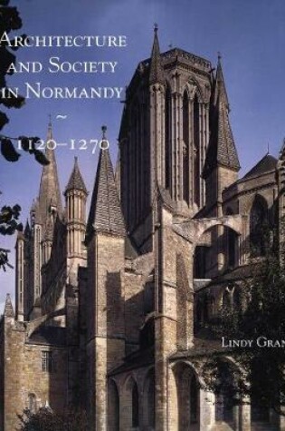 Cover of Architecture and Society in Normandy, 1120-1270