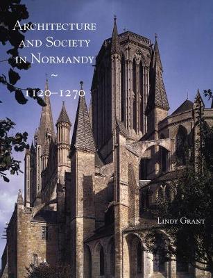 Book cover for Architecture and Society in Normandy, 1120-1270