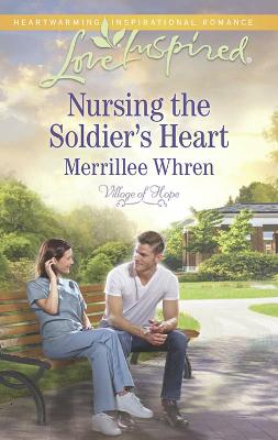 Cover of Nursing the Soldier's Heart