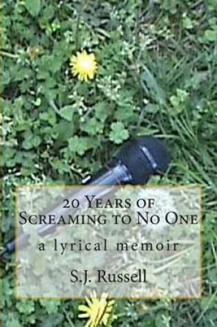 Cover of 20 Years of Screaming to No One