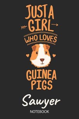 Book cover for Just A Girl Who Loves Guinea Pigs - Sawyer - Notebook