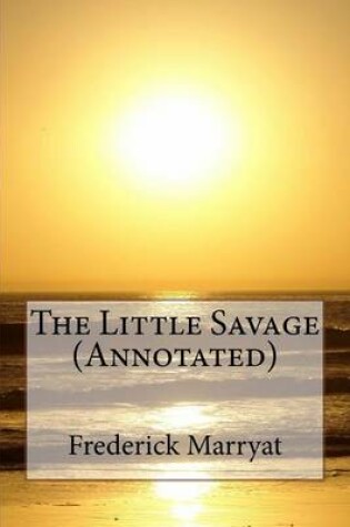 Cover of The Little Savage (Annotated)