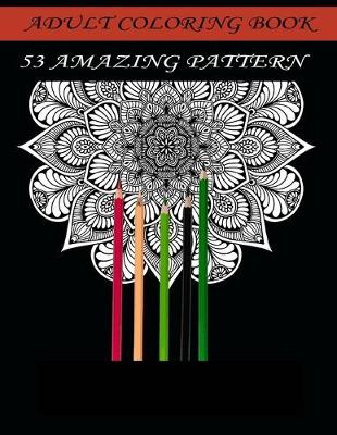 Book cover for Adult coloring book. 53 Amazing pattern