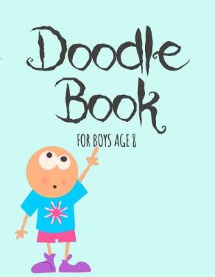 Book cover for Doodle Book For Boys Age 8