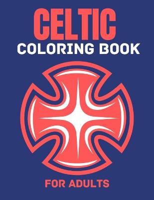 Book cover for Celtic Coloring Book For Adults