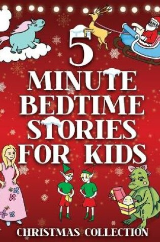 Cover of 5 Minute Bedtime Stories for Kids - Christmas Collection
