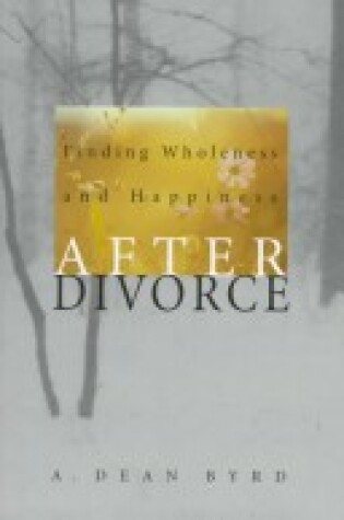 Cover of Finding Wholeness and Happiness after Divorce