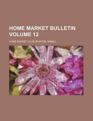 Book cover for Home Market Bulletin Volume 12