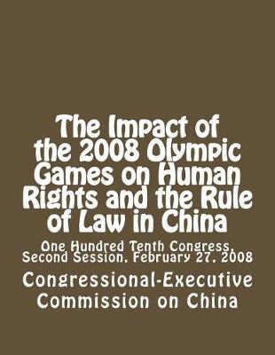 Book cover for The Impact of the 2008 Olympic Games on Human Rights and the Rule of Law in China