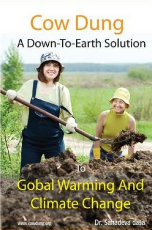 Cover of Cow Dung - A Down-To- Earth Solution To Global Warming And Climate Change