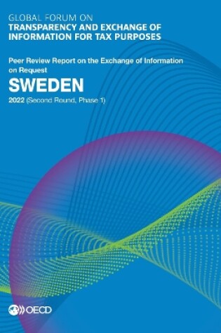 Cover of Global Forum on Transparency and Exchange of Information for Tax Purposes: Sweden 2022 (Second Round, Phase 1) Peer Review Report on the Exchange of Information on Request