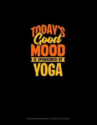 Cover of Today's Good Mood Is Sponsored By Yoga