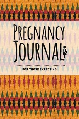 Book cover for Pregnancy Journal - For Those Expecting