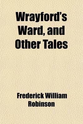 Book cover for Wrayford's Ward, and Other Tales (Volume 1)