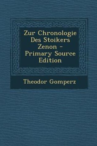 Cover of Zur Chronologie Des Stoikers Zenon - Primary Source Edition