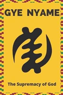 Book cover for Gye Nyame Adinkra Lined Notebook