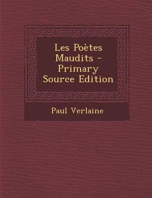 Book cover for Les Poetes Maudits - Primary Source Edition