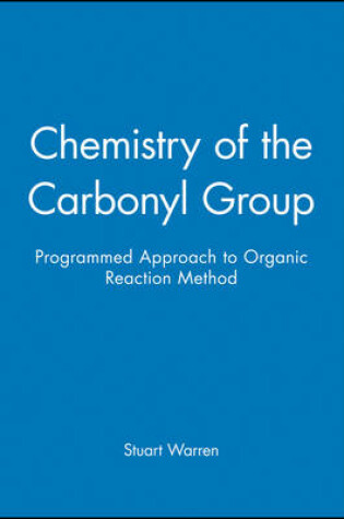 Cover of Chemistry of the Carbonyl Group – Programmed Approach to Organic Reaction Method