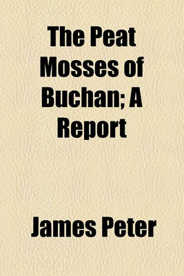 Book cover for The Peat Mosses of Buchan; A Report