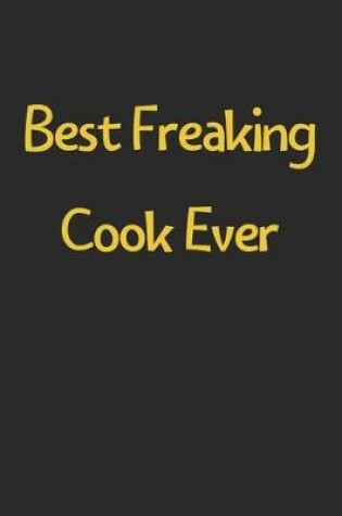 Cover of Best Freaking Cook Ever