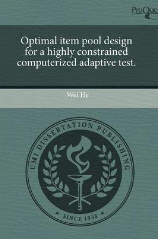 Cover of Optimal Item Pool Design for a Highly Constrained Computerized Adaptive Test
