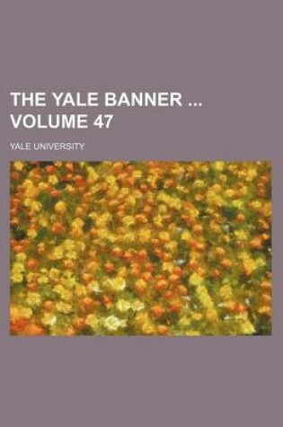 Cover of The Yale Banner Volume 47