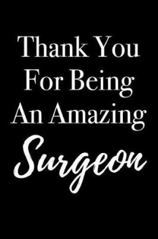 Cover of Thank You for Being an Amazing Surgeon