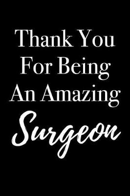 Book cover for Thank You for Being an Amazing Surgeon