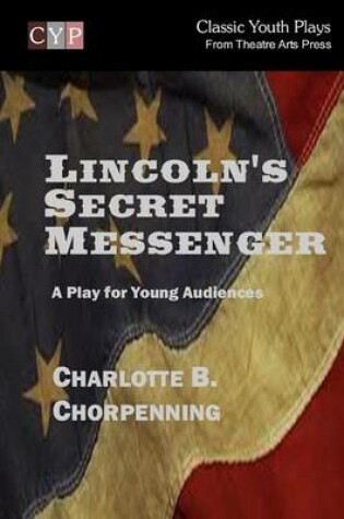 Cover of Lincoln's Secret Messenger