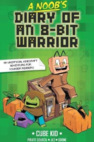 Cover of A Noob's Diary of an 8-Bit Warrior