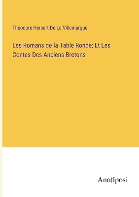 Book cover for Les Romans de la Table Ronde; Et Les Contes Des Anciens Bretons