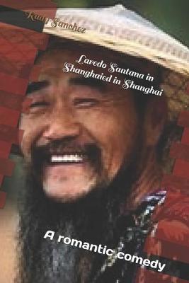 Book cover for Laredo Santana in Shanghaied in Shanghai