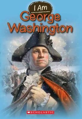 Book cover for I Am George Washington (I Am #5)