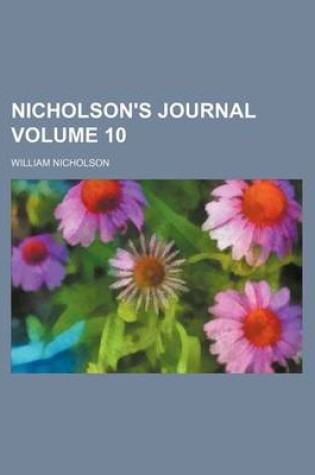 Cover of Nicholson's Journal Volume 10