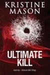 Book cover for Ultimate Kill (Book 1 Ultimate CORE Trilogy)