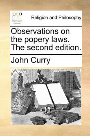 Cover of Observations on the Popery Laws. the Second Edition.