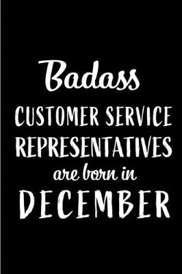 Book cover for Badass Customer Service Representatives are Born in December