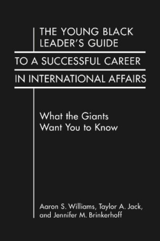 Cover of The Young Black Leader's Guide to a Successful Career in International Affairs