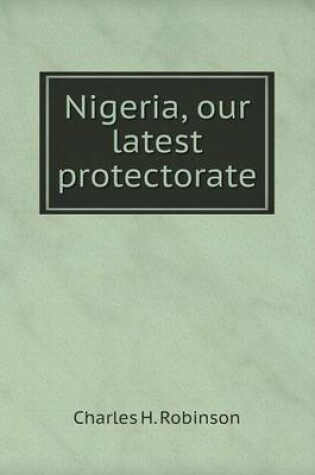 Cover of Nigeria, our latest protectorate