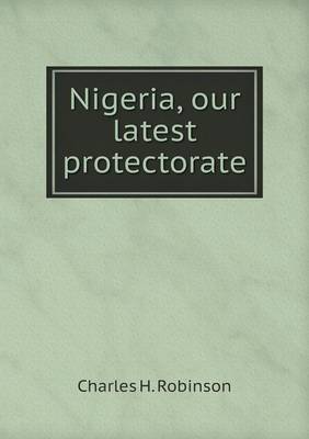 Book cover for Nigeria, our latest protectorate