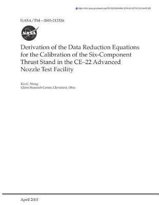 Book cover for Derivation of the Data Reduction Equations for the Calibration of the Six-Component Thrust Stand in the Ce-22 Advanced Nozzle Test Facility