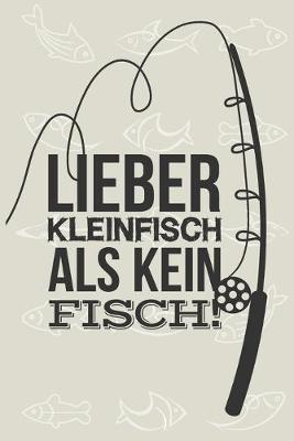 Book cover for Lieber Kleinfisch als Kein Fisch